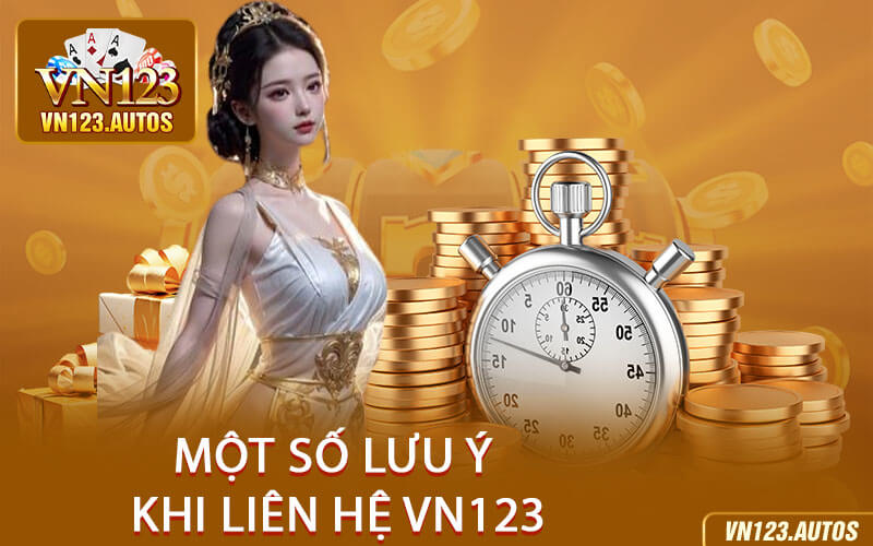 Một Số Lưu Ý Khi Liên Hệ VN123