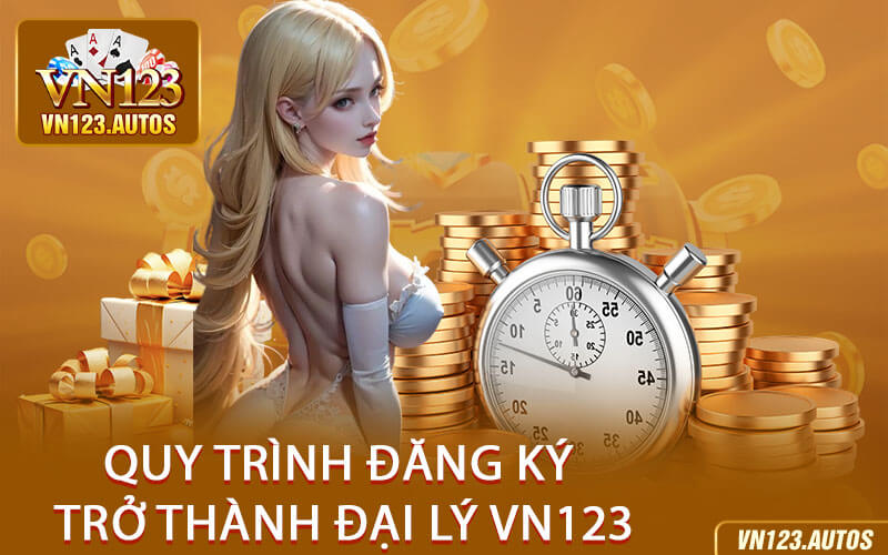 Quy Trình Đăng Ký Trở Thành Đại Lý VN123