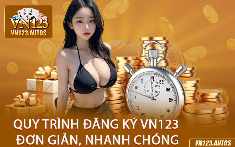 Quy Trình Đăng Ký VN123 Đơn Giản, Nhanh Chóng